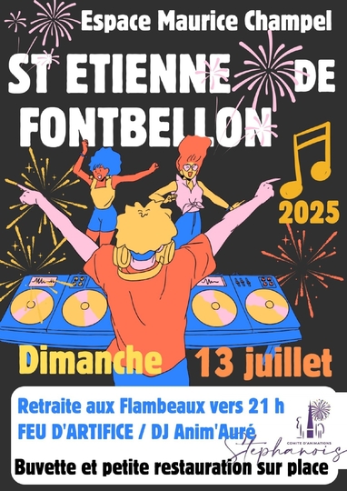 Retraite aux flambeaux, feu d'artifice et bal : Dimanche 13 juillet. Organisé par la Municipalité et le Comité d'Animations Stéphanois.